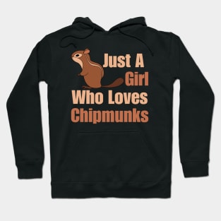 Just A Girl Who Loves Chipmunks Hoodie